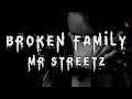 Mr Streetz - Broken Family (Lyrics)