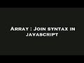 Array : Join syntax in javascript