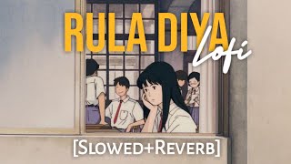Rula Diya - Lofi [Slowed+Reverb] Let's Miss Someone 💔 Ankit Tiwari | Dhavni Bhanushali | Text4Music