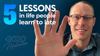 The 5 LESSONS In Life People Learn TOO LATE