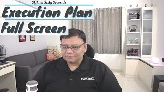 Full-Screen Execution Plan - SQL in Sixty Seconds 117