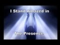 I Stand Amazed in the Presence of Jesus the Nazarene with lyrics