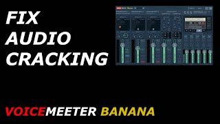 FIX Crackling Noise When Using Voicemeeter Banana! (2022)