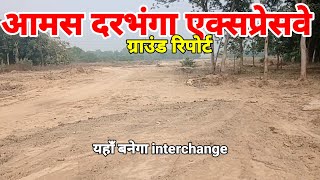 Amas Darbhanga Expressway Ground report Near Laheriasaray chatti Road @AIP