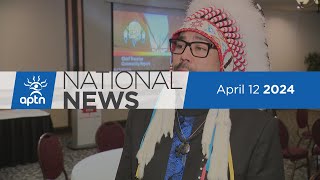 APTN National News April 12, 2024 – Reaction to charges against chief, Former police chief charged