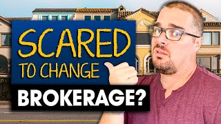 Fear of Changing Brokerages || How to Change Real Estate Brokerages