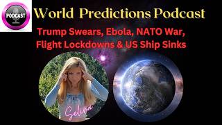 🌎🎙️World Psychic Prediction Podcast!🔮 Trump Swears, Ebola, NATO Bomb, Flight Lockdowns & US Ship 🫨