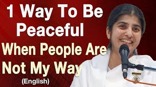 1 Way To Be Peaceful When People Are Not My Way: Part 3: English: BK Shivani in Spain