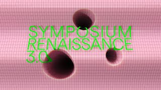 Symposium | Renaissance 3.0 | Tag 2