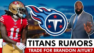 Brandon Aiyuk Trade To Tennessee Titans After 49ers WR Social Media Drama | Titans Rumors