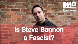 Is Steve Bannon a Fascist?