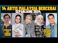 16 Artis Malaysia Bercerai Sepanjang Tahun 2024 (Part 1)