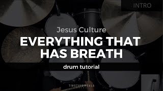 Everything That Has Breath - Jesus Culture (Drum Tutorial/Play-Through)