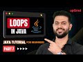 Loops in Java: For Loop Java, while loop​, do while loop​ | Java Tutorial for Beginners Part 7