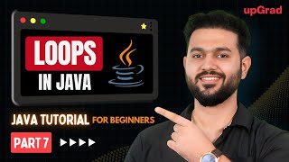 Loops in Java: For Loop Java, while loop, do while loop | Java Tutorial for Beginners Part 7
