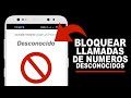 Como BLOQUEAR LLAMADAS de NUMEROS DESCONOCIDOS