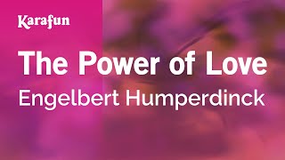 The Power of Love - Engelbert Humperdinck | Karaoke Version | KaraFun