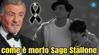 come è morto Sage Stallone, il figlio di Sylvester Stallone