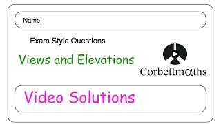 Views and Elevations Answers - Corbettmaths