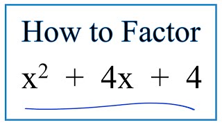 How to Solve x^2 + 4x + 4 = 0 by Factoring