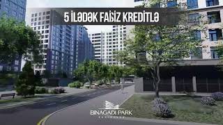 Binagadi Park Residence ,xəyallarınızı inşa edirik!