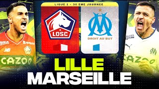 🔴 LILLE - MARSEILLE | La Pression sur Lens et Monaco ! ( losc vs om ) | LIGUE 1 - LIVE/DIRECT