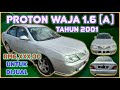 PRTOTON WAJA 1.6 (A) TAHUN 2001 UNTUK DIJUAL