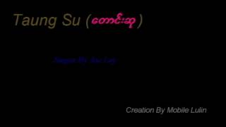 Taung Su(ေတာင္းဆု)   [Joe Lay]