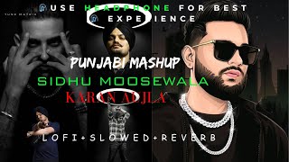 Sidhu Moosewala x Karan Aujla Mashup | lofi +Slowed + Reverb | Nonstop Punjabi lofi Mashup 2024