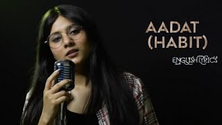 Aadat | Vatsala | Ninja | Unplugged Cover | English Lyrics