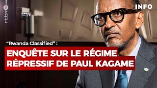Rwanda classified : une grande enquête sur la face cachée du régime de Paul Kagame - RTBF Info