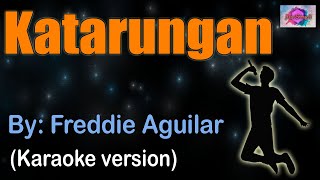KATARUNGAN - Freddie Aguilar (karaoke version)