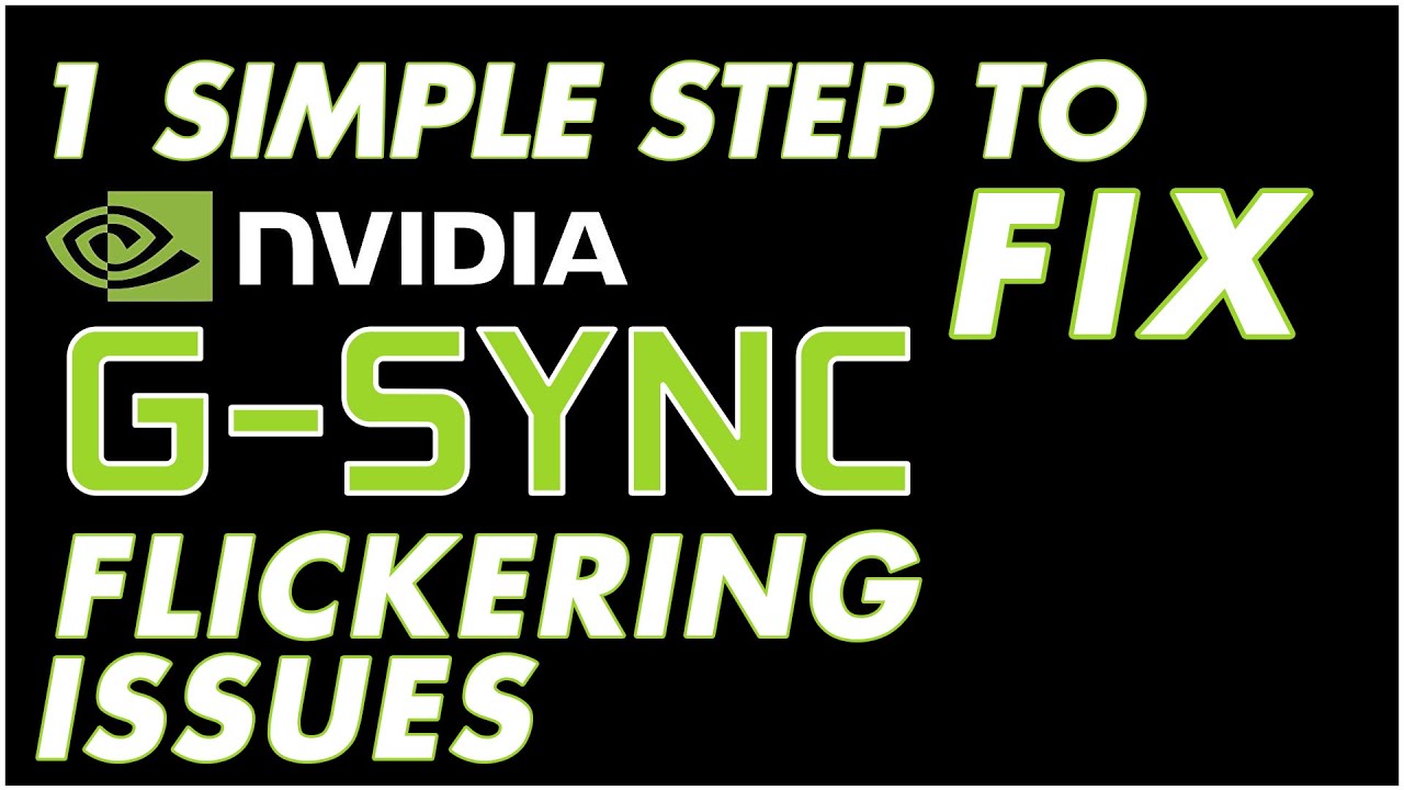 1 Simple Step To Fix G-Sync Flickering Issues - YouTube