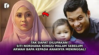 TAK Dapat Dilupakan! Siti Nordiana Kongsi Malam Sebelum Arwah Bapa Kepada Anaknya Meninggal!