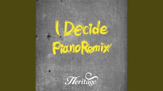 I Decide (Piano Remix Version)