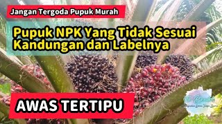 Awas Tertipu - Pupuk NPK Yang Tidak Sesuai Kandungan dan Labelnya