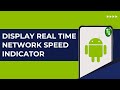 How To Display Real Time Network Speed Indicator On Android Phones