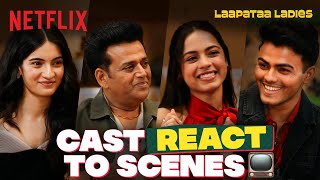Laapataa Ladies Cast reacts to ICONIC Scenes | Ravi Kishan, Pratibha, Sparsh, Nitanshi