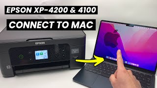 How to Setup Epson XP-4200 & 4100 Printer With Mac Computer