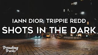 iann dior - Shots In The Dark (Clean - Lyrics) ft. Trippie Redd