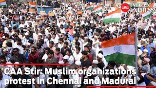 CAA Stir: Muslim organizations protest in Chennai and Madurai