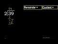 divide 39 by 2 . remainder quotient . division with 1 digit divisors . long division . how to do