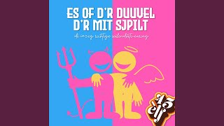 Es of d'r duuvel d'r mit sjpilt