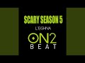 SCARY SEASON 5