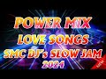 🇵🇭 POWER MIX SLOWJAM || LOVESONGS REMIX SMC DJ's