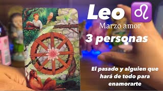 LEO | EN MARZO 3 PERSONAS TE HARÁN CONFUNDIR AL PARECER EL PASADO ALGUIEN CONOCIDO Y ALGUIEN NUEVO 😳