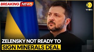 Zelensky 'Not Ready' To Sign Minerals Deal With US: Report | BREAKING NEWS | WION