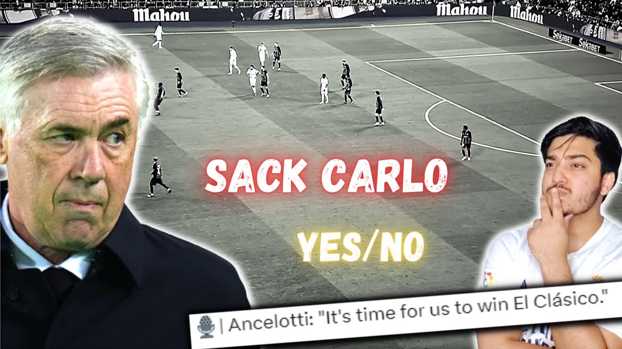 SACK CARLO ANCELOTTI | Real Madrid Comeback Possible ? | Real Madrid Vs ...