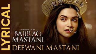 Deewani Mastani | Full Song with Lyrics | Bajirao Mastani | Deepika, Ranveer, Priyanka