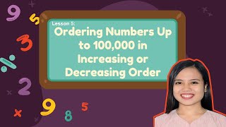 Lesson 5: Ordering Numbers Up to 100,000 in Increasing or Decreasing Order (MELC)